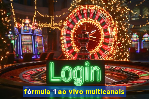 fórmula 1 ao vivo multicanais