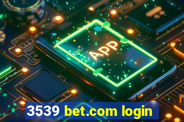 3539 bet.com login