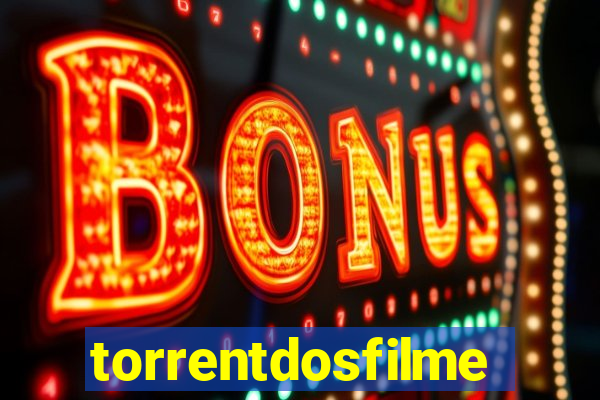 torrentdosfilmeshd