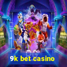 9k bet casino