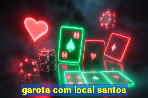 garota com local santos