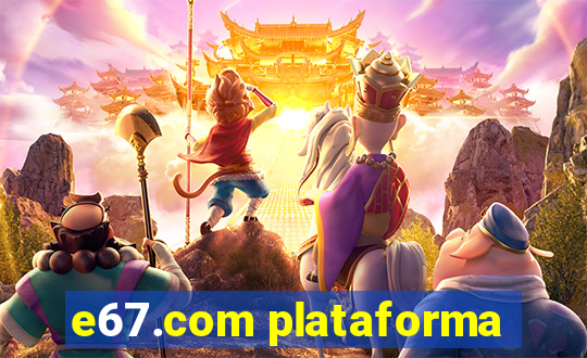 e67.com plataforma