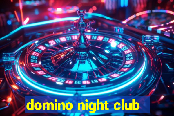 domino night club