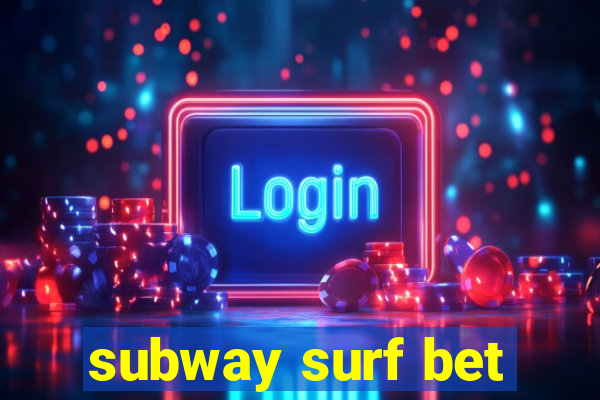 subway surf bet