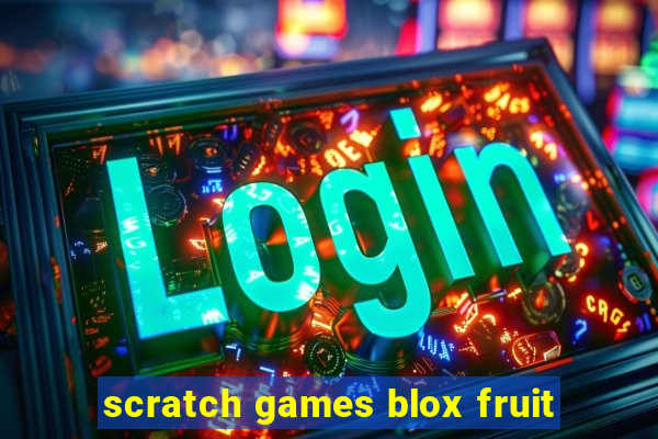 scratch games blox fruit