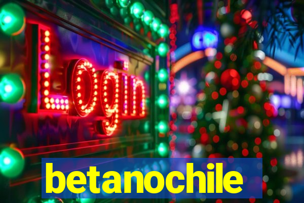 betanochile