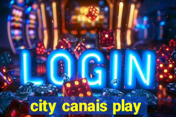 city canais play