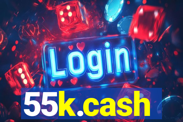 55k.cash