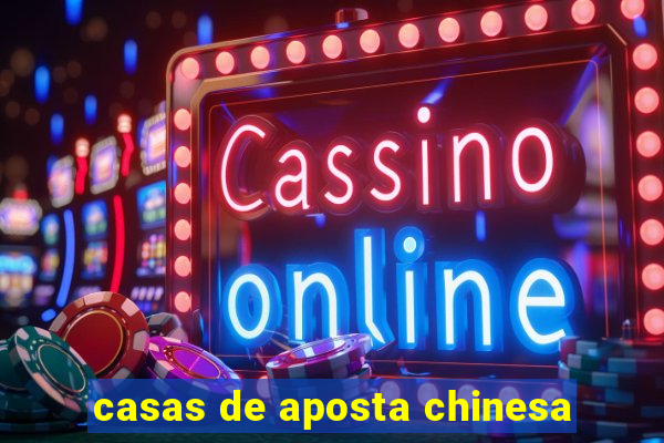 casas de aposta chinesa