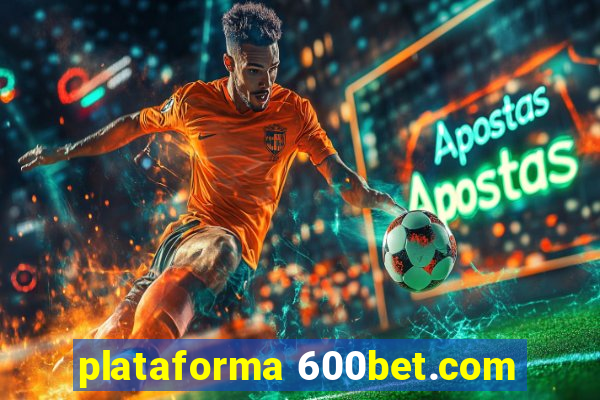 plataforma 600bet.com