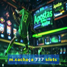 m.cachaça 777 slots