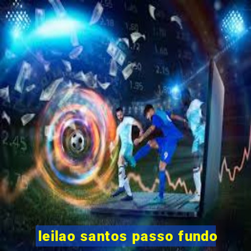 leilao santos passo fundo