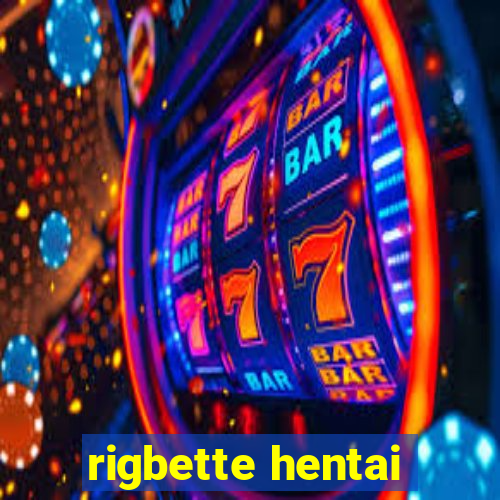 rigbette hentai