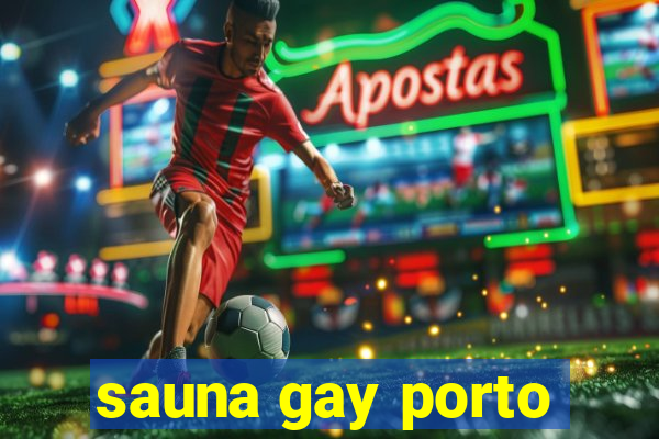 sauna gay porto