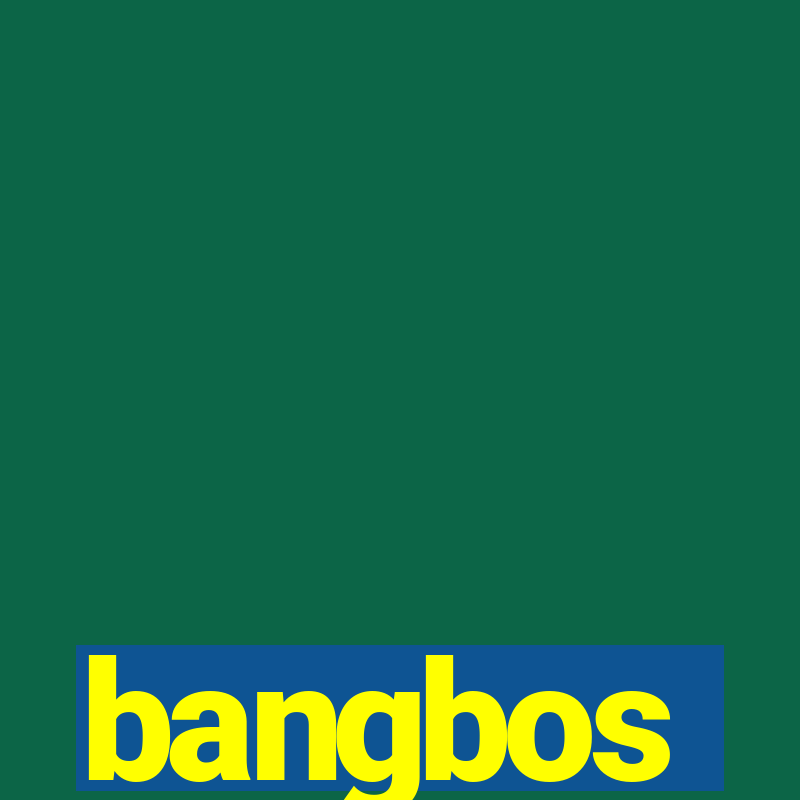 bangbos