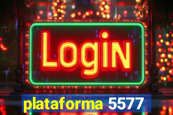 plataforma 5577