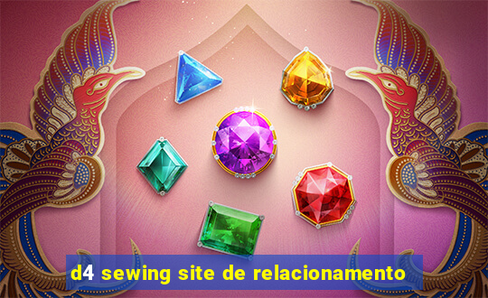 d4 sewing site de relacionamento