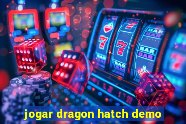 jogar dragon hatch demo