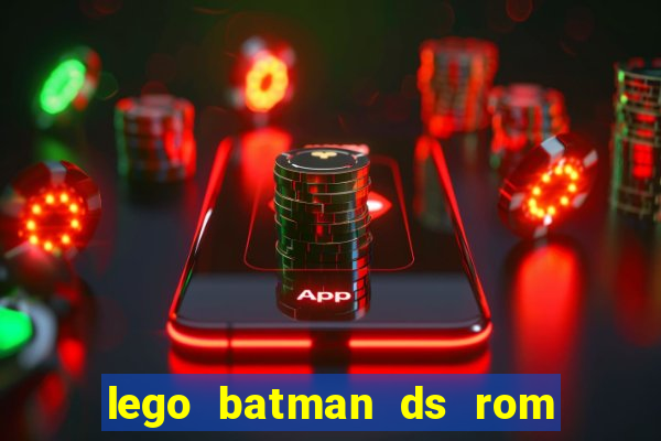 lego batman ds rom pt br