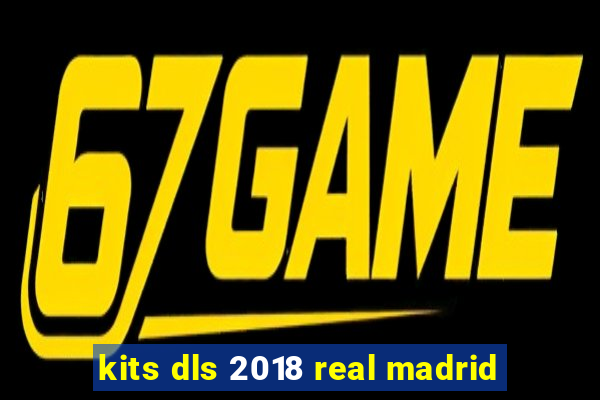 kits dls 2018 real madrid