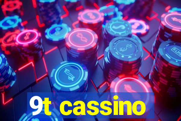 9t cassino