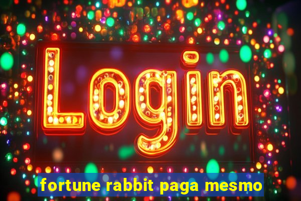 fortune rabbit paga mesmo