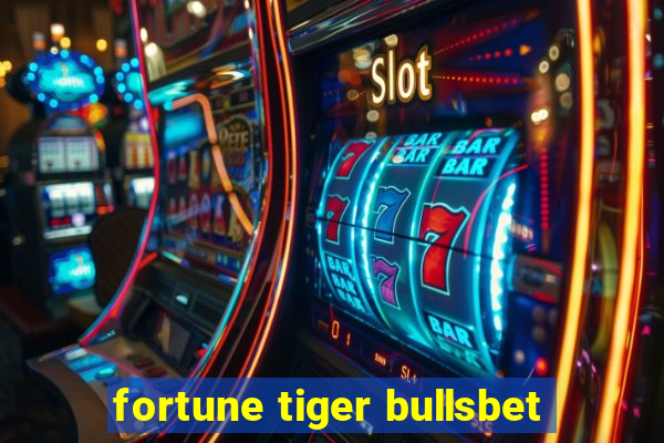 fortune tiger bullsbet