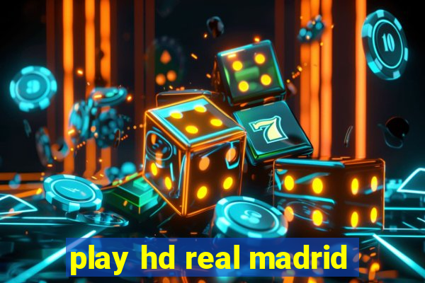 play hd real madrid