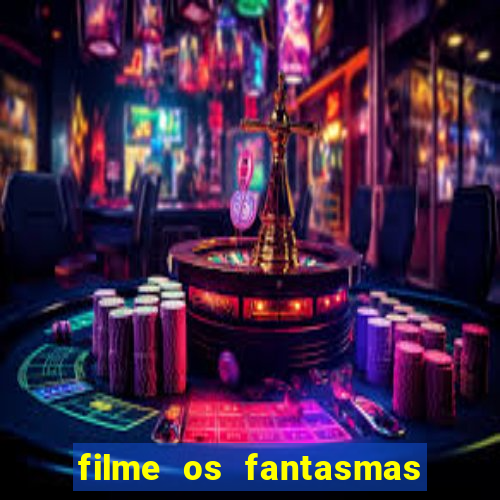 filme os fantasmas de scrooge