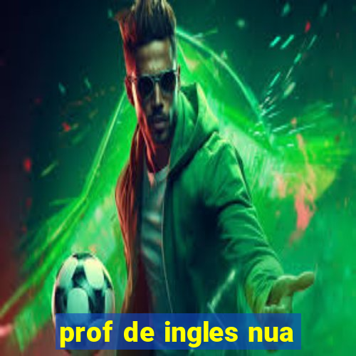 prof de ingles nua