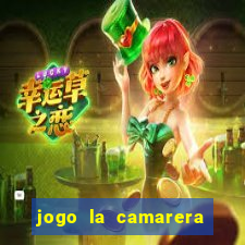 jogo la camarera para celular