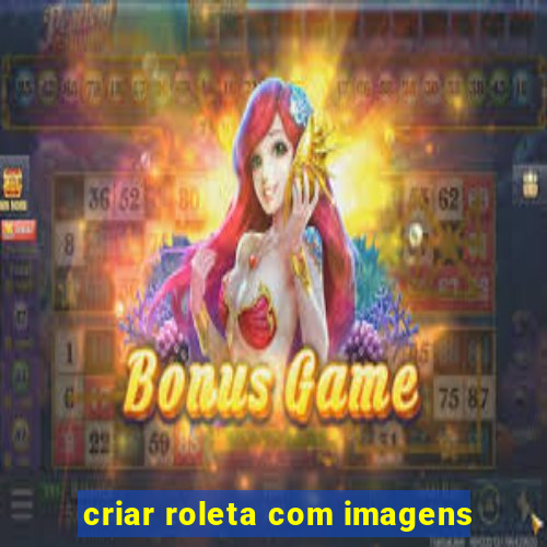 criar roleta com imagens