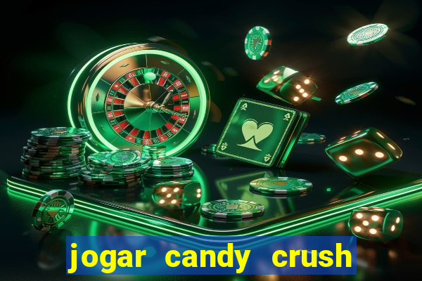 jogar candy crush e ganhar dinheiro