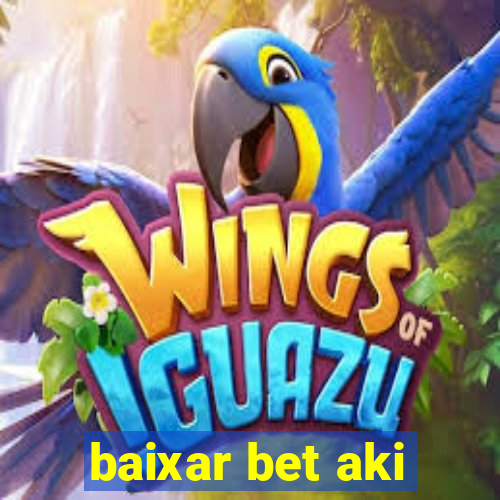 baixar bet aki