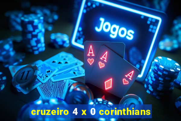 cruzeiro 4 x 0 corinthians