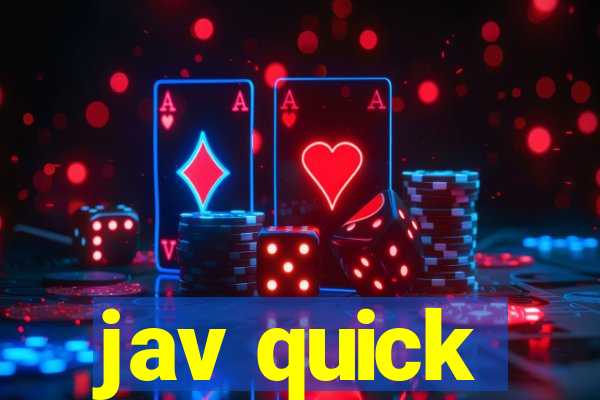 jav quick