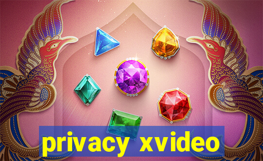 privacy xvideo