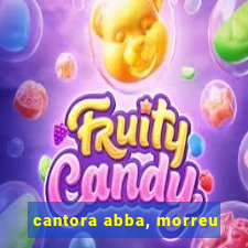 cantora abba, morreu