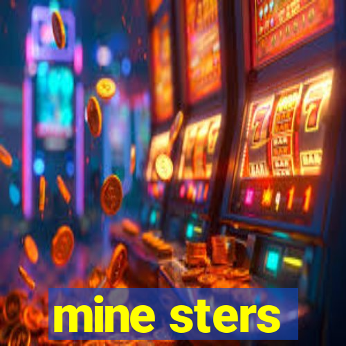 mine sters