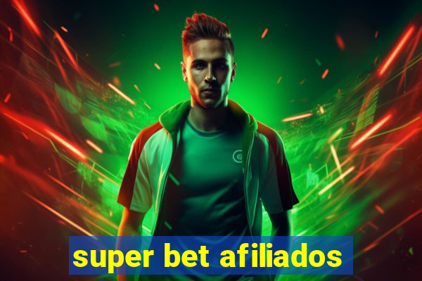 super bet afiliados