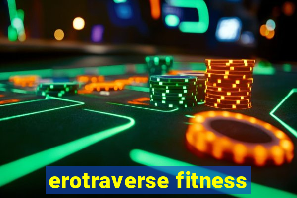 erotraverse fitness