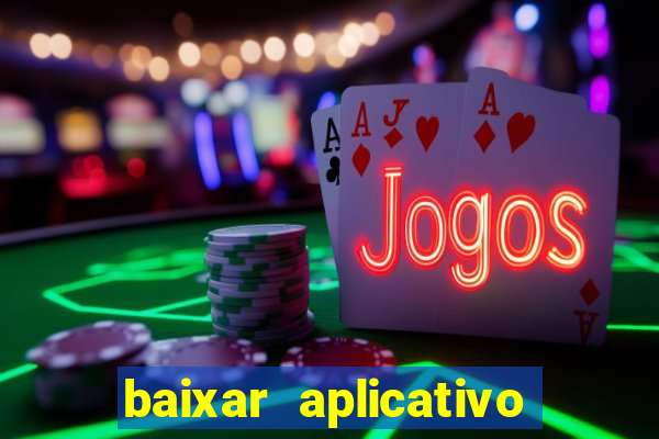 baixar aplicativo da estrela bet