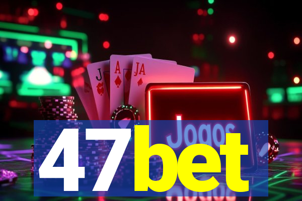 47bet