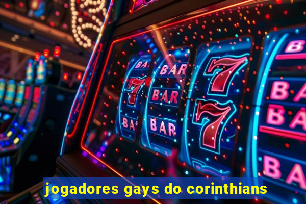 jogadores gays do corinthians