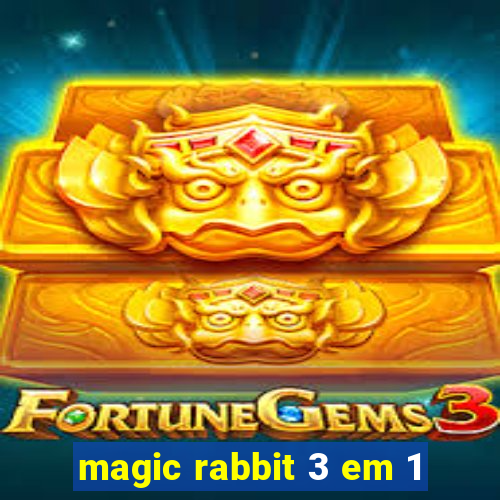 magic rabbit 3 em 1