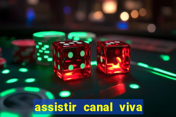 assistir canal viva online grátis