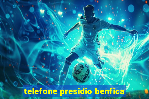 telefone presidio benfica