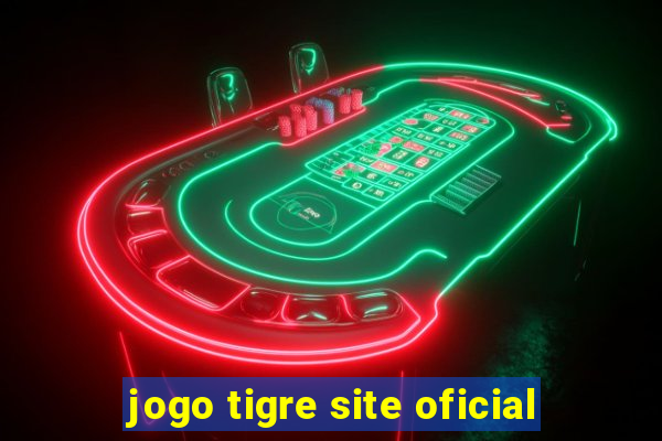 jogo tigre site oficial