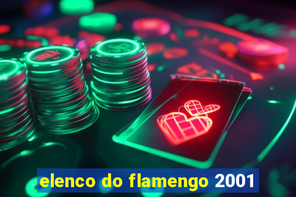 elenco do flamengo 2001