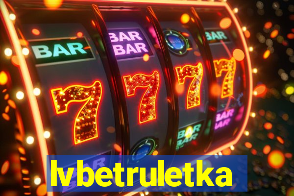 lvbetruletka